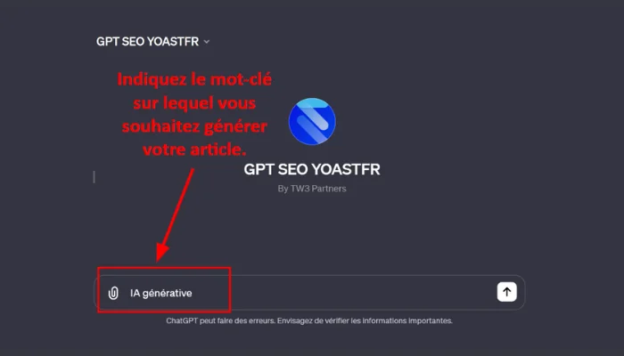 Capture d'écran d'une interface utilisateur d'un outil SEO appelé "GPT SEO YOASTFR" par TW3 Partners. Il y a un champ de texte avec le placeholder "Indiquez le mot-clé sur lequel vous souhaitez générer votre article." Un gros bouton rond avec "IA générative" est mis en évidence par une flèche rouge. Il y a un avertissement en bas qui dit "ChatGPT peut faire des erreurs.