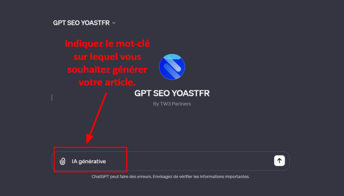 Capture d'écran d'une interface utilisateur d'un outil SEO appelé "GPT SEO YOASTFR" par TW3 Partners. Il y a un champ de texte avec le placeholder "Indiquez le mot-clé sur lequel vous souhaitez générer votre article." Un gros bouton rond avec "IA générative" est mis en évidence par une flèche rouge. Il y a un avertissement en bas qui dit "ChatGPT peut faire des erreurs.