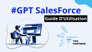 L'image est une capture d'écran illustrative pour un guide d'utilisation de "#GPT Salesforce". Elle montre une illustration graphique d'une personne assise à un bureau et utilisant un ordinateur sur lequel apparaît l'interface de Salesforce. En haut de l'image, il y a un hashtag "#GPT Salesforce" en lettres blanches sur un fond bleu, suivi de "Guide D'Utilisation" en lettres noires. En bas à droite, il y a le logo et le nom "TW3 Partners" indiquant l'entité qui a développé le guide. La légende pourrait être "Guide d'utilisation de #GPT Salesforce développé par TW3 Partners".